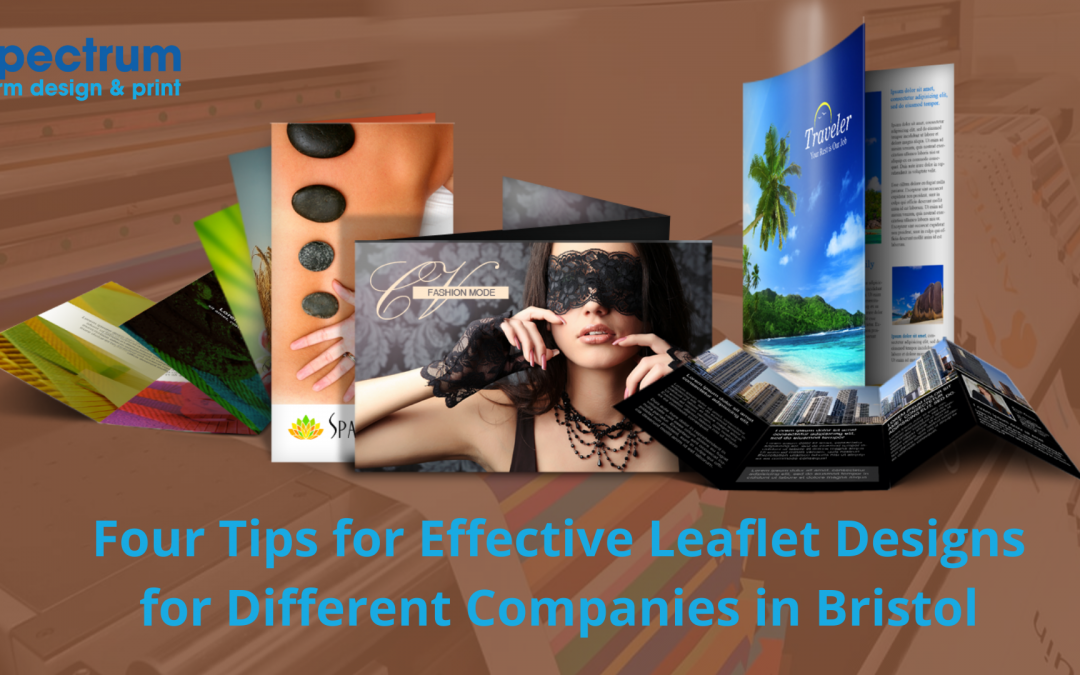 Four Tips for Effective Leaflet Designs for Different Companies in Bristol